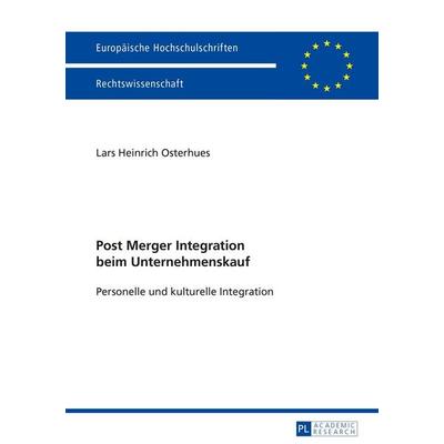 Post Merger Integration beim Unternehmenskauf, Taschenbuch von Lars Heinrich Osterhues, Peter Lang GmbH, Internationaler Verlag der Wissenschaften,
