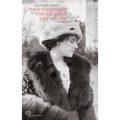 Thea Sternheim oder das Lächeln der Magier, Taschenbuch von Dietmar Horst, Vergangenheitsverlag, 978-3-86408-307-5