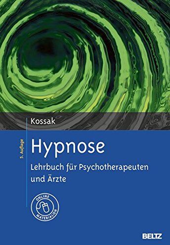 Hans-Christian Kossak - Hypnose: Lehrbuch für Psychotherapeuten und Ärzte. Mit Online-Materialien - Preis vom 09.10.2026 07:28:09 h