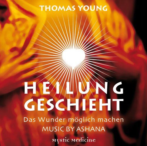 Thomas Young - Heilung geschieht - Das Wunder möglich machen - Preis vom 09.10.2026 07:28:09 h