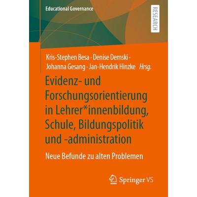 Evidenz- und Forschungsorientierung in Lehrer*innenbildung, Schule, Bildungspolitik und -administration, Taschenbuch von , Springer Fachmedien