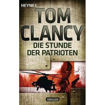 Die Stunde der Patrioten / Jack Ryan Band 2, Taschenbuch von Tom Clancy, Heyne, 978-3-453-43673-2