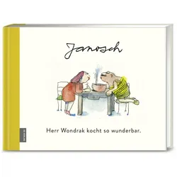 Herr Wondrak kocht so wunderbar, Ratgeber von Janosch Horst Eckert, Tillmann Prüfer