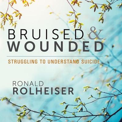 Bruised and Wounded - Ronald Rolheiser, Audio, 9781640605251