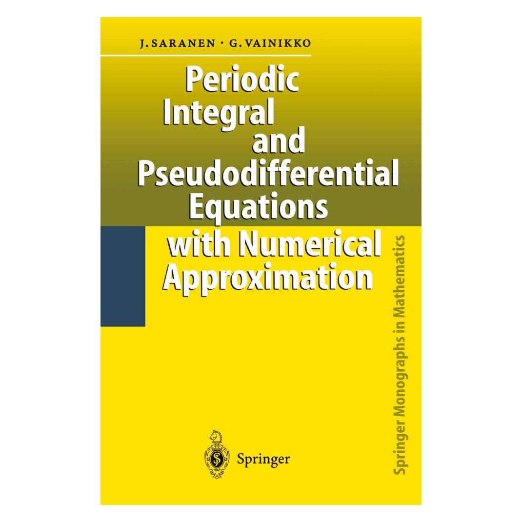 Springer Periodic Integral and Pseudodifferential Equations with Numerical Approximation (Englisch, Softcover, Jukka Saranen, Jukka Saranen|Gennadi Vainikko) (55375012)