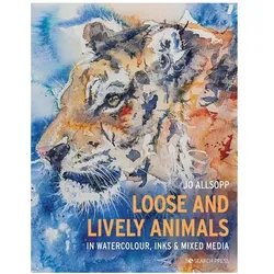 Loose & Lively Animals in Watercolour, Inks & Mixed Media, Fachbücher von Jo Allsopp