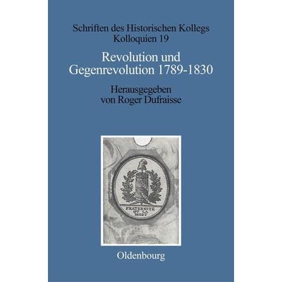 Revolution und Gegenrevolution 1789–1830, Gebundene Ausgabe von Roger Dufraisse, De Gruyter Oldenbourg, 978-3-486-55844-9