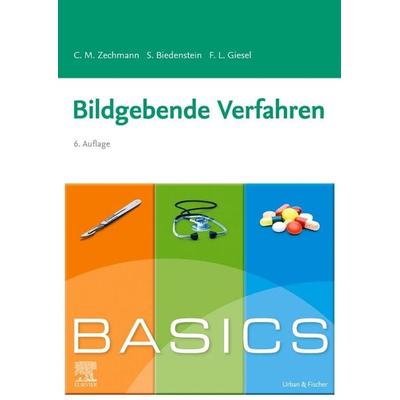 BASICS Bildgebende Verfahren, Taschenbuch von Christian M. Zechmann,Frederik L. Giesel,Stephanie Biedenstein, Urban & Fischer in Elsevier,