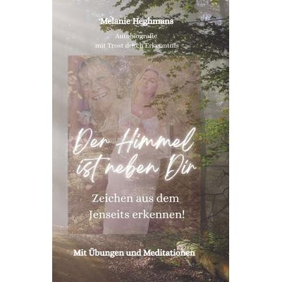 Der Himmel ist neben Dir, Taschenbuch von Melanie Heghmans, BoD – Books on Demand, 978-3-8192-0983-3