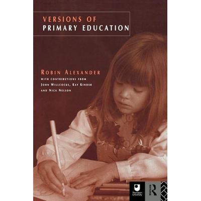 Versions of Primary Education, Taschenbuch von Robin Alexander, Taylor and Francis, 978-0-415-12838-4