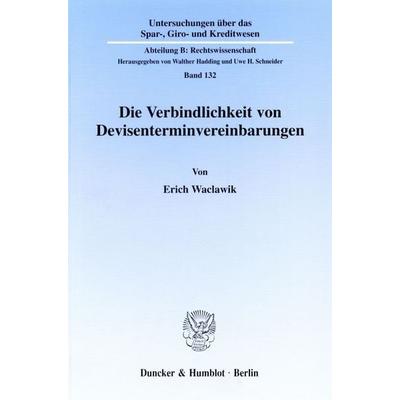 Die Verbindlichkeit von Devisenterminvereinbarungen., Taschenbuch von Erich Waclawik, Duncker & Humblot, 978-3-428-10254-9