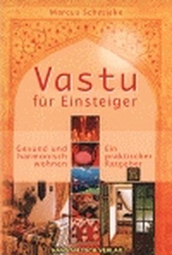 Marcus Schmieke - Vastu für Einsteiger: Gesund und harmonisch wohnen. Ein praktischer Ratgeber - Preis vom 01.10.2026 17:08:56 h