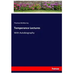 Temperance Lectures, Belletristik von Thomas McMurray