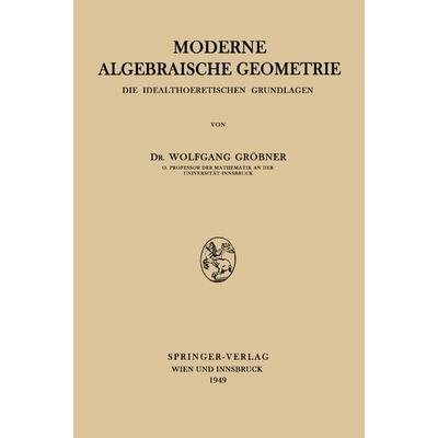 Moderne Algebraische Geometrie, Taschenbuch von Wolfgang Gröbner, Springer Wien, 978-3-211-80090-4
