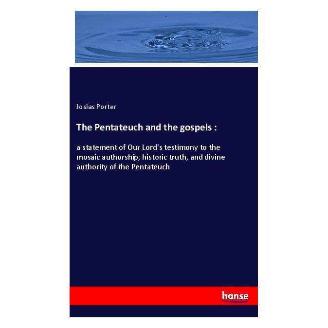 Hansebooks The Pentateuch and the gospels : (Englisch, Softcover, Josias Porter) (56002746)