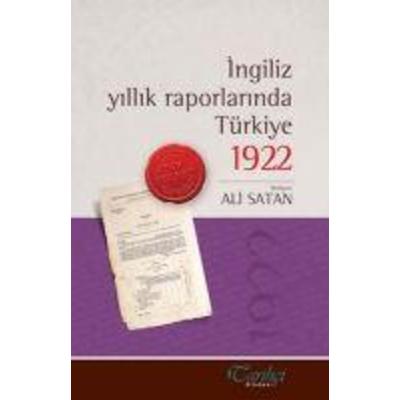 Ingiliz Yillik Raporlarinda Türkiye 1922, Taschenbuch von Ali Satan, Tarihci Kitabevi