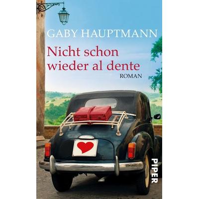 Nicht schon wieder al dente, Taschenbuch von Gaby Hauptmann, Piper Taschenbuch, 978-3-492-26332-0