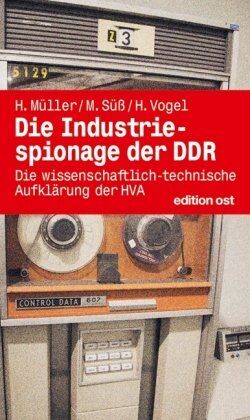 Horst Vogel (Hsg.) - Die Industriespionage der DDR: Die wissenschaftlich-technische Aufklärung der HVA - Preis vom 10.10.2026 11:48:34 h