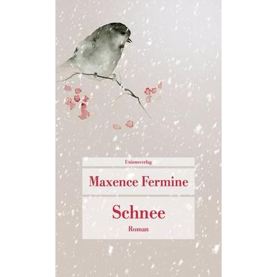 Schnee, Taschenbuch von Maxence Fermine, Unionsverlag, 978-3-293-71022-1