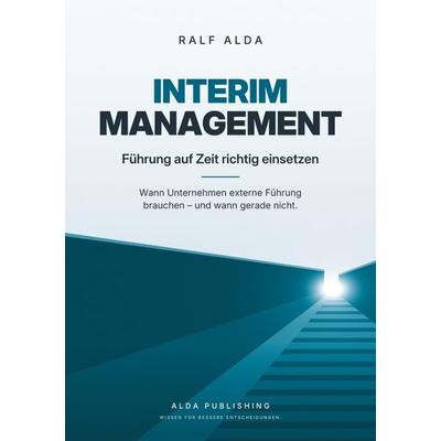 Interim Management, Taschenbuch von MBA, Ralf Alda, Tredition, 978-3-9506386-2-2