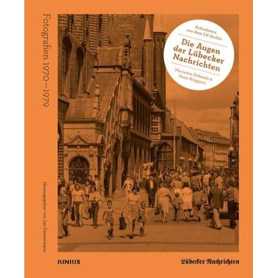 Die Augen der Lübecker Nachrichten, Gebundene Ausgabe von Hans Kripgans,Marianne Schmalz, Junius, 978-3-96060-561-4
