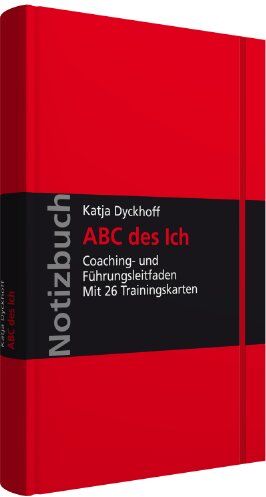 Katja Dyckhoff - Notizbuch ABC des Ich: Coaching- und Führungsleitfaden; Mit 26 Trainingskarten - Preis vom 30.09.2026 22:30:23 h
