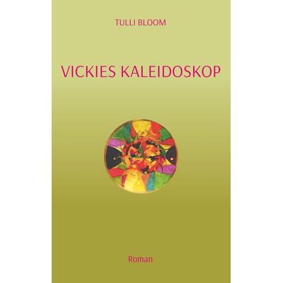Vickies Kaleidoskop, Gebundene Ausgabe von Tulli Bloom, BoD – Books on Demand, 978-3-7481-1287-7