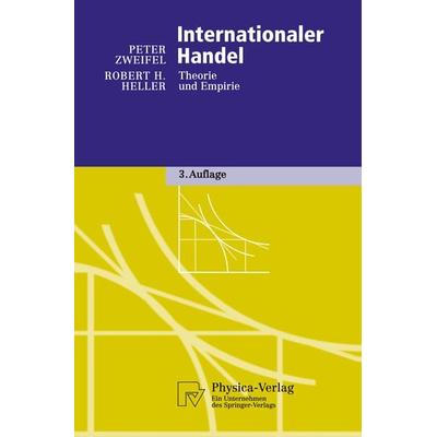 Internationaler Handel, Taschenbuch von Peter Zweifel,Robert H. Heller, Physica, 978-3-7908-0989-3