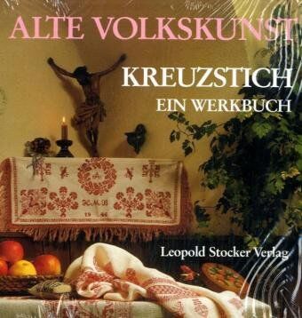 Alte Volkskunst Kreuzstich. Ein Werkbuch. Steirisches Heimatwerk: Mit 14 Seiten einleitenden Text, 94 Seiten großformatige Musterbögen zum Herausnehmen und 240 Motive - Preis vom 11.10.2026 15:43:13 h