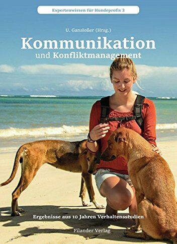 Udo Gansloßer - Kommunikation und Konfliktmanagement: Ergebnisse aus 10 Jahren Verhaltensstudien (Expertenwissen für Hundeprofis) - Preis vom 09.10.2026 07:28:09 h