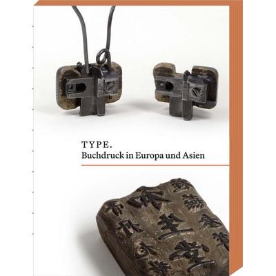 TYPE. Buchdruck in Europa und Asien, Gebundene Ausgabe von , Harrassowitz, 978-3-447-12415-7