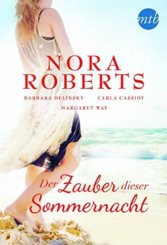 Nora Roberts - Der Zauber dieser Sommernacht: Megans Hoffnung / Ein nie gekanntes Gefühl / Ich weiß nur eins, ich liebe dich / Abschied von der Liebe - Preis vom 11.10.2026 15:43:13 h