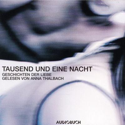 Tausend und eine Nacht - Geschichten der Liebe - Anonym, Audio, 9783899646757