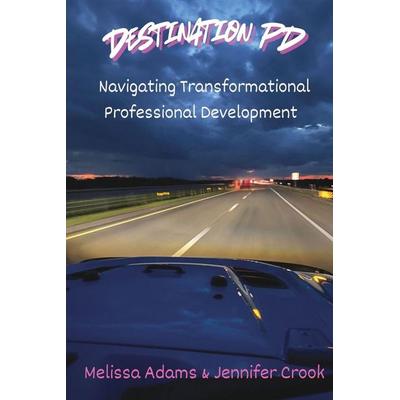 Destination PD, Taschenbuch von Melissa Adams,Jennifer Crook, X-Factor EDU