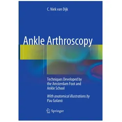 Ankle Arthroscopy, Fachbücher von C. Niek van Dijk, C Niek van Dijk