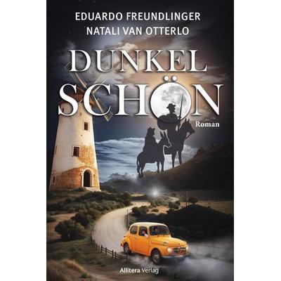 Dunkelschön, Gebundene Ausgabe von Eduard Freundlinger,Natali van Otterlo, Allitera, 978-3-96233-437-6