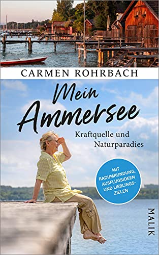 Carmen Rohrbach - Mein Ammersee: Kraftquelle und Naturparadies Auf Entdeckungsreise im bayerischen Alpenvorland - Preis vom 18.10.2026 19:22:15 h