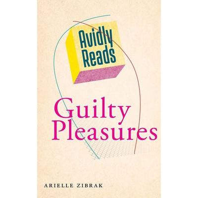 Avidly Reads Guilty Pleasures, Taschenbuch von Arielle Zibrak, New York University, 978-1-4798-0709-3