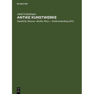 Antike Kunstwerke, Gebundene Ausgabe von Adolf Greifenhagen, De Gruyter, 978-3-11-113588-5