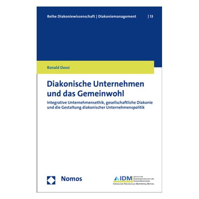 Nomos Diakonische Unternehmen und das Gemeinwohl (Deutsch, Softcover, Ronald Dossi) (56048584)