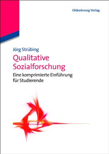 Jörg Strübing - Qualitative Sozialforschung: Eine komprimierte Einführung für Studierende: Eine Einführung - Preis vom 30.09.2026 09:01:18 h