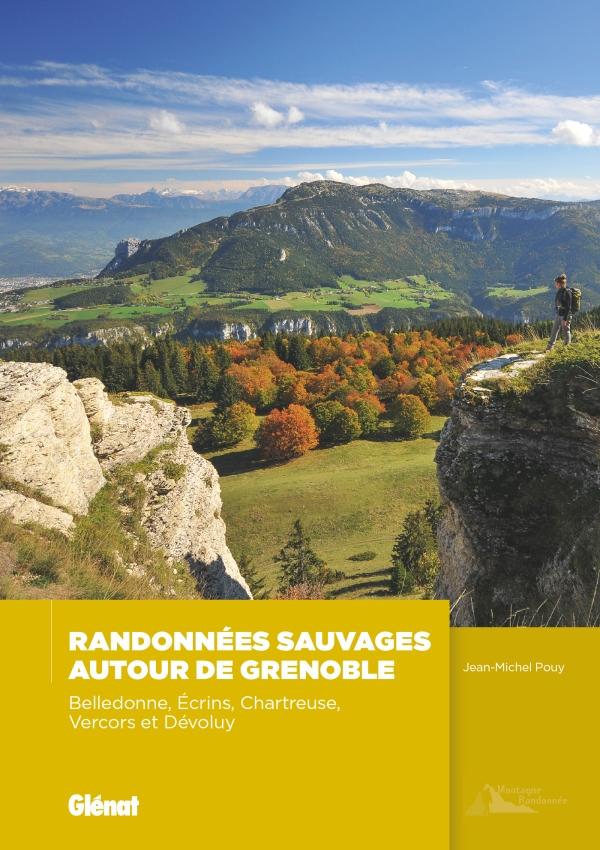 Guide de randonnées - Randonnées sauvages autour de Grenoble   Glénat