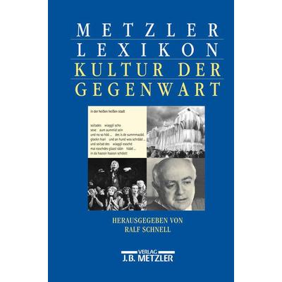 Metzler Lexikon Kultur der Gegenwart, Gebundene Ausgabe von Ralf Schnell, J.B. Metzler, Part of Springer Nature - Springer-Verlag GmbH,