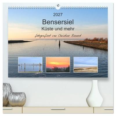 Bensersiel Küste und mehr (hochwertiger Premium Wandkalender 2027 DIN A2 quer), Kunstdruck in Hochglanz
