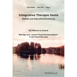 Integrative Therapie heute, Fachbücher von Lotti Müller, Ilse Orth