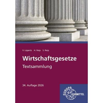 Wirtschaftsgesetze Textsammlung, Taschenbuch von Viktor Lüpertz,Stefan Reip, Europa-Lehrmittel, 978-3-7585-9489-2