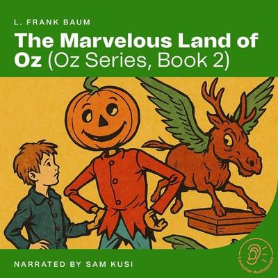 The Marvelous Land of Oz (Oz Series, Book 2) - L. Frank Baum, Audio, 9783711934468