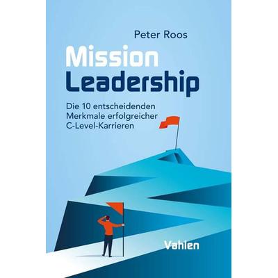 Mission Leadership, Gebundene Ausgabe von Peter Roos, Vahlen, Franz, 978-3-8006-6891-5