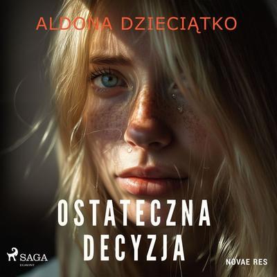 Ostateczna decyzja - Aldona Dzieciątko, Audio, 9788727115993