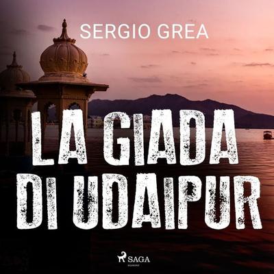 La giada di Udaipur - Sergio Grea, Audio, 9788728367445